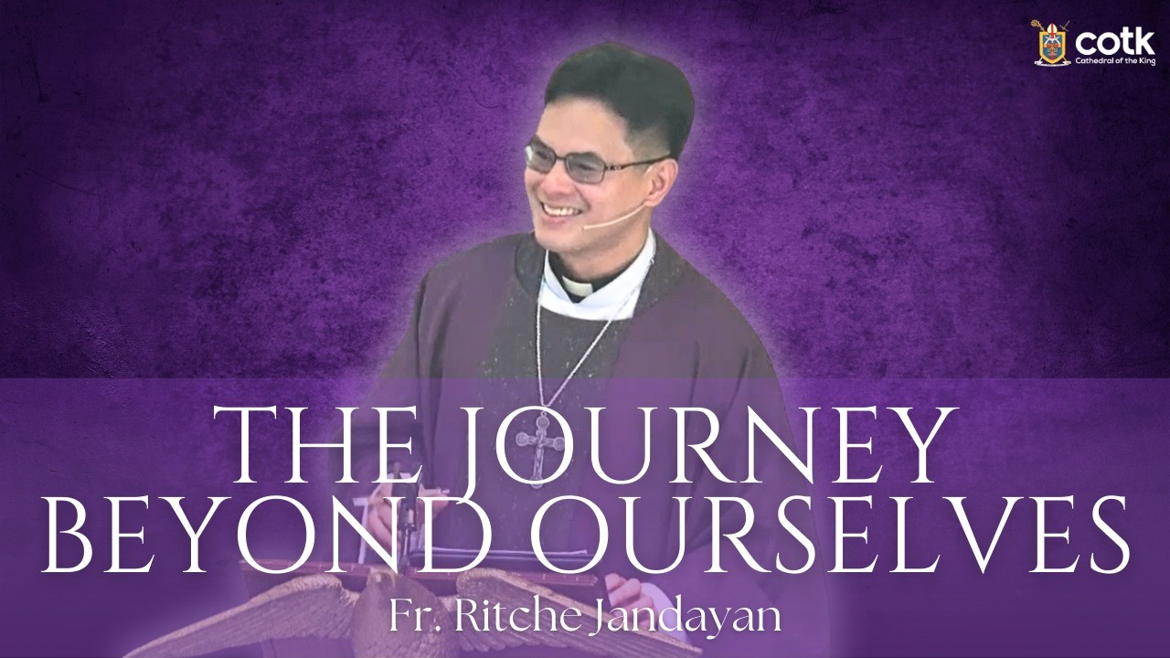The Journey Beyond Ourselves | Fr. Ritche Jandayan | February 22, 2026 Homily