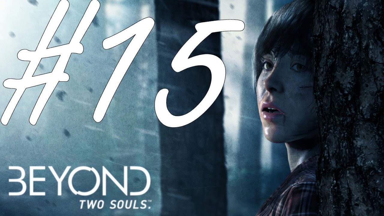 running man Beyond Two Souls Part 15 True Mother (Lets Play)