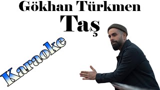 Gökhan Türkmen - Taş  - Karaoke Resimi