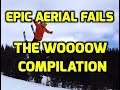 Epic Aerial Fails - The Woooow Compilation