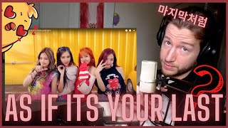 First time hearing AS IF IT'S YOUR LAST by BLACKPINK!