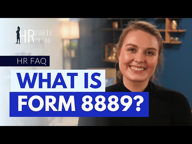 What Is Form 8889?