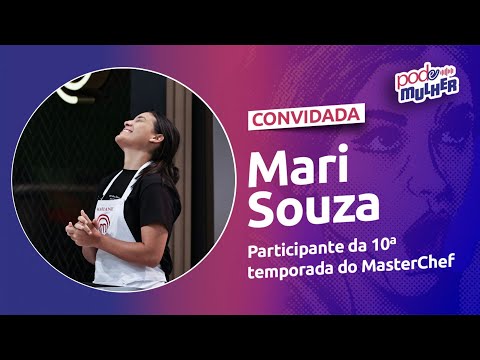 MARIANE SOUZA DA 10° TEMPORADA DO MASTERCHEF BRASIL 2023 | PODE MULHER #51