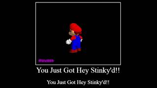 You Just Got Hey Stinky'd!! mario 64 skit
