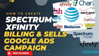 Create Spectrum or Xfinity Billing Google Ads Campaign || Spectrum PPC