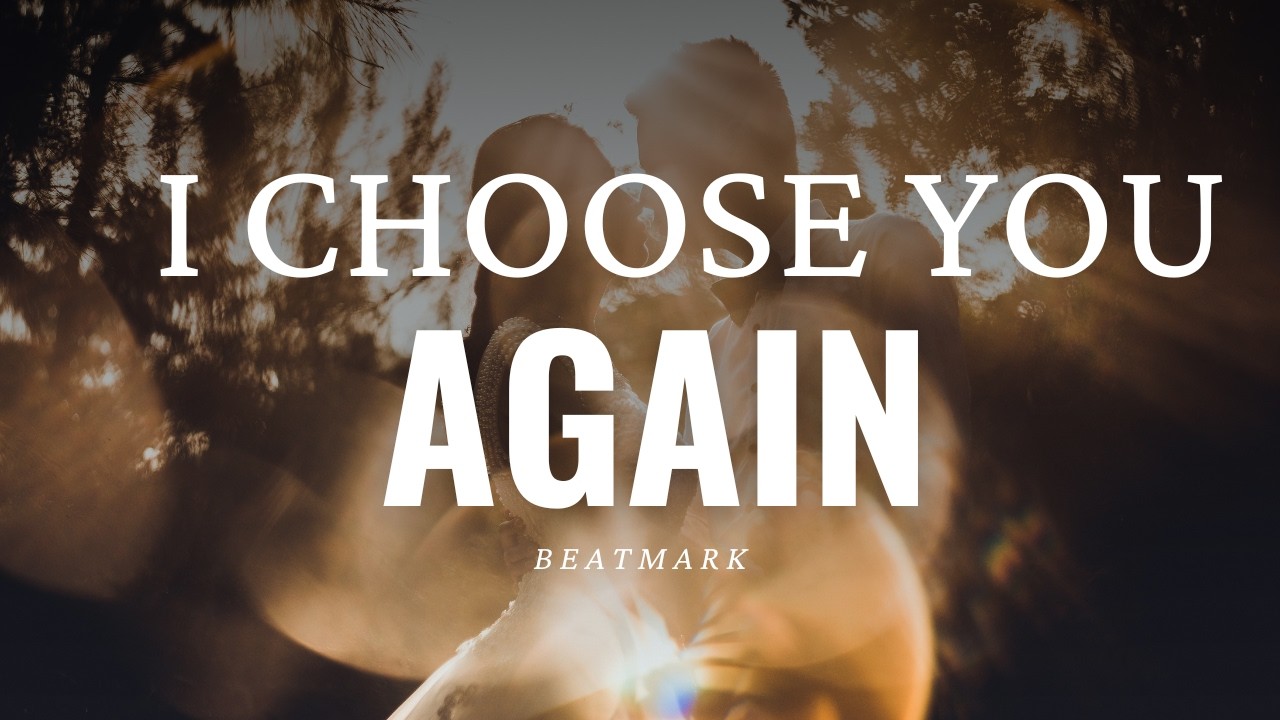 I Choose You Again - BeatMark