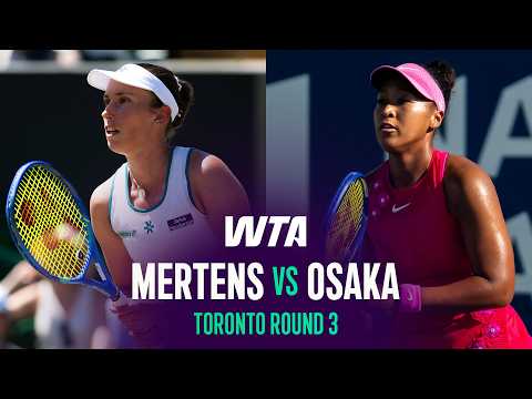 Elise Mertens vs. Naomi Osaka | 2026 Toronto Round 3 | WTA Match Highlights