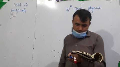 Class 10 Physics Numerical Unit 13 (13.3 & 13.4)