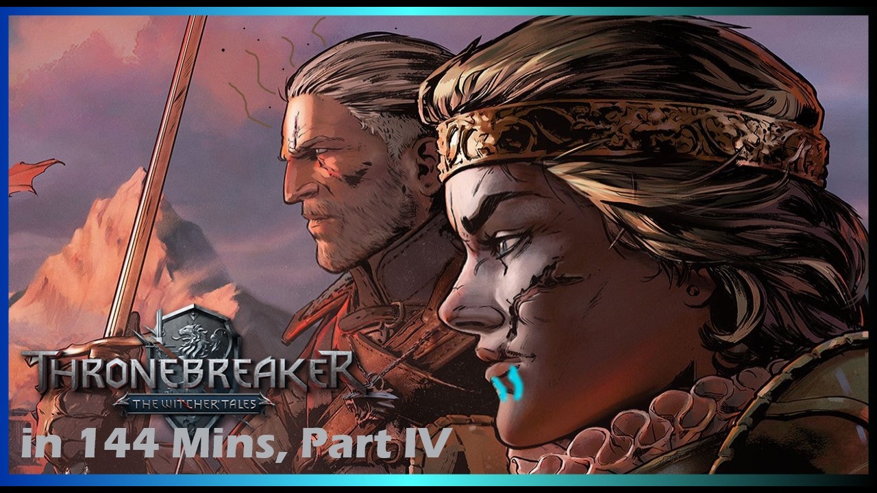 Thronebreaker in 144 Minutes: Pt. 4, The Finale