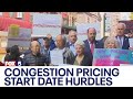 Hurdles ahead of congestion pricing start date