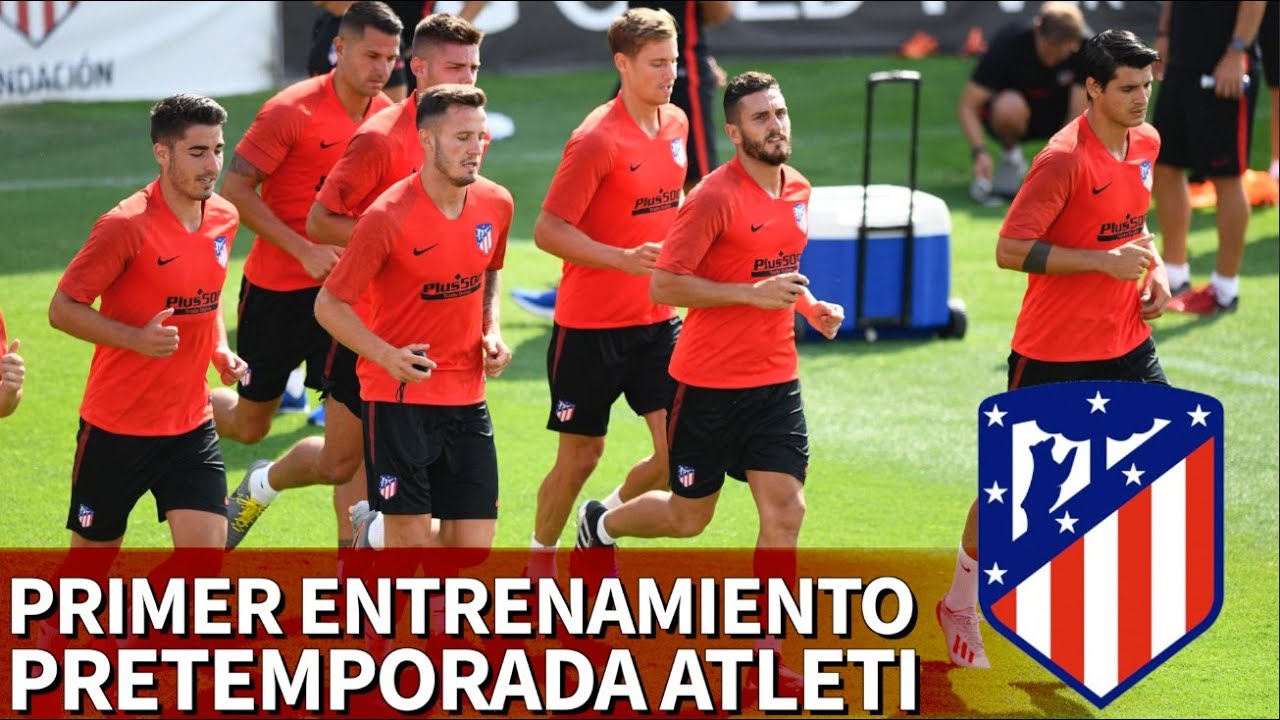 Primer entrenamiento del Atlético de Madrid de la pretemporada 2019-2020 | Diario AS fútbol de guatemala