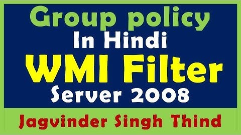 ✅  How to Create and Configure WMI Filtering using GPMC in Server 2008 in Hindi
