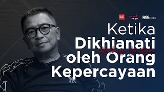 Ketika Dikhianati oleh Orang Kepercayaan | Helmy Yahya Bicara