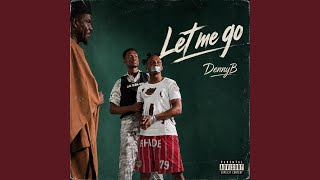 Let me go - DennyB