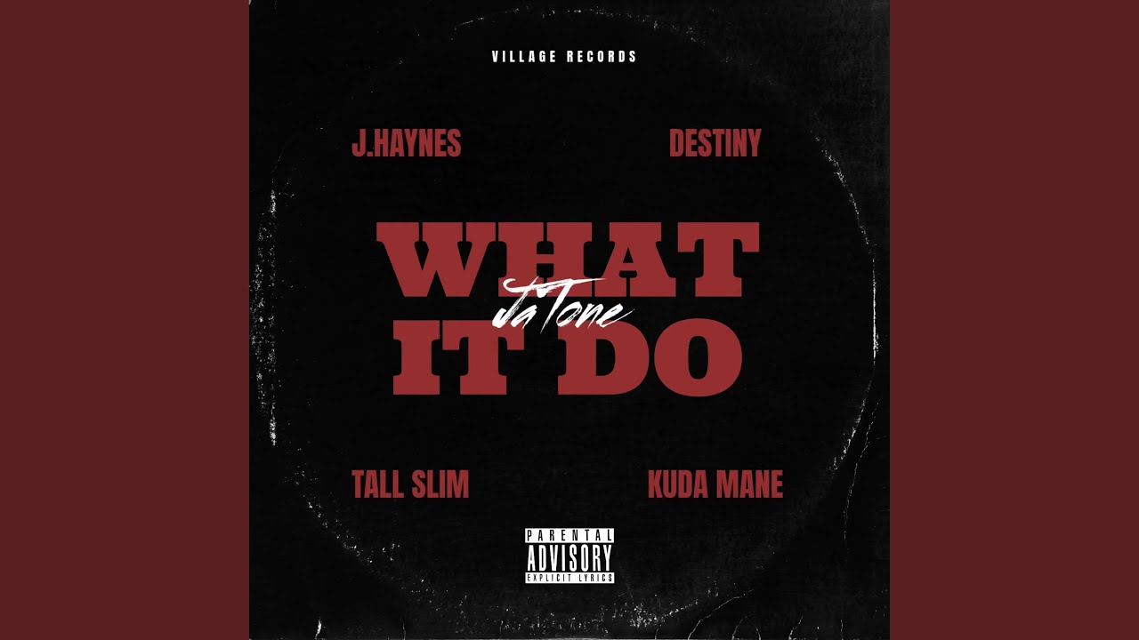 What It Do (feat. J.Haynes, Destiny, Tall Slim & Kuda Mane)