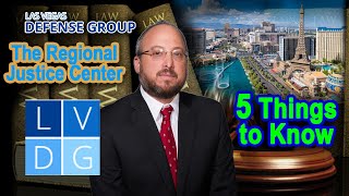 The Regional Justice Center in Las Vegas -- 5 Things to Know