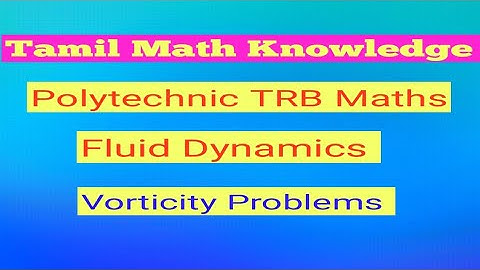 Polytechnic TRB Maths/ Fluid Dynamics / Vorticity Problems