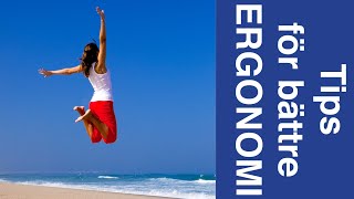 Tips för bättre ERGONOMI - Professor i Ergonomi Mats Bohgard