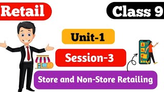 Unit-1 | Session-3 | Store and Non-Store Retailing | By Retail Research