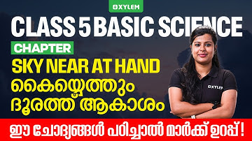 Class 5 Basic Science | Sky Near at Hand | കൈയ്യെത്തും ദൂരത്ത് ആകാശം | Xylem Class 5
