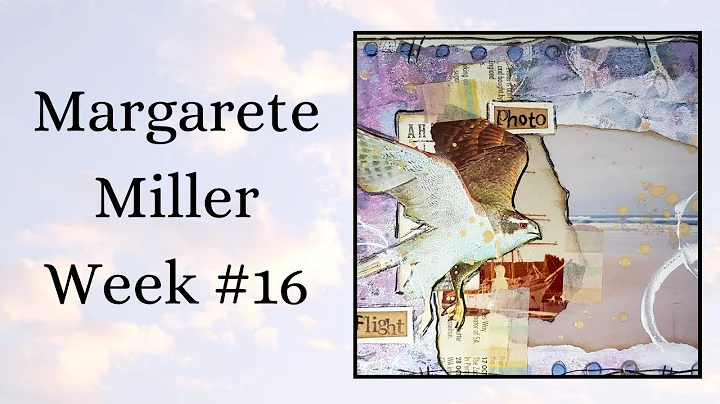 MARGARETE MILLER CHALLENGE WEEK 16 #2022cwp16