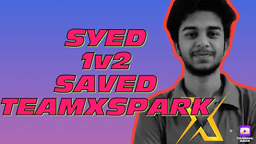 SYED 1v2 SAVED TEAMXSPARK 🔥 | SYED OP GAMEPLAY 😍| KoW