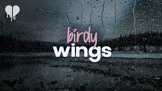 birdy  wings 'it made me think of you' (lyrics)