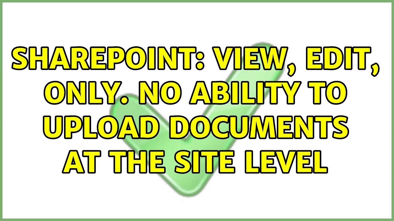 Sharepoint View Edit Only No Ability To Upload Documents At The sharepoint-view-edit-only-no-ability-to-upload-documents-at-the