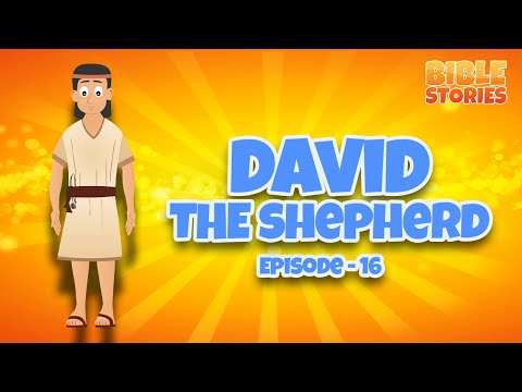 David the Shepherd | Bible Stories for Kids  | Episode 16