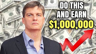 Michael Burry: The Secret To Earn My First $1,000,000