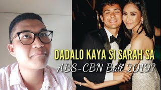 SARAH GERONIMO, DADALO BA SA ABS-CBN BALL 2019?