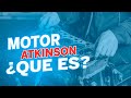 Motor ATKINSON... ¿QUÉ ES y PARA QUÉ SIRVE?
