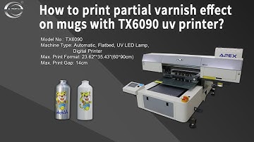 How to print partial varnish effect on mugs with TX6090 uv printer?