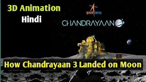 Chandrayaan 3 how it landed successfully - 3D Animation | Chandrayaan 3 launch explain in Hindi