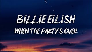 Billie Eilish - when the party's over (Lyrics)