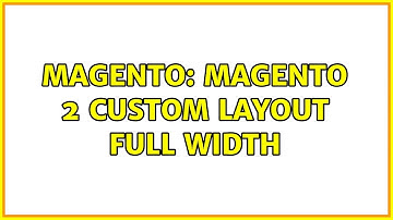 Magento: Magento 2 custom layout full width