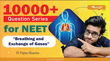 10000+ Questions Series for NEET | Breathing and Exchange of Gases | NCERT Based Question Practice