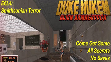 Duke Nukem: Alien Armageddon | Come Get Some, 100% | E6L4: Smithsonian Terror