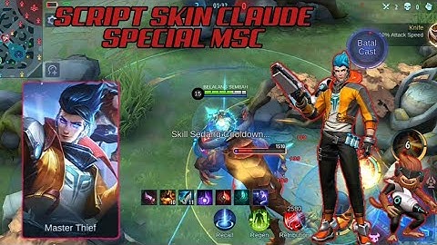 SCRIPT SKIN CLAUDE MSC SPECIAL ALL PATCH FULL EFEK WITH FILE BACK UP ❕❕