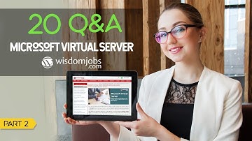 TOP 20 Microsoft Virtual Server Interview Questions and Answers 2019 Part-2 | Wisdom Jobs