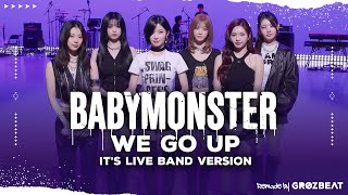 BABYMONSTER - WE GO UP (IT'S LIVE - BAND ver.)