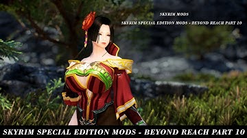 Skyrim|| Skyrim Mods || Best Skyrim Mods 2021 || Skyrim Special Edition Mods - Beyond Reach Part 10