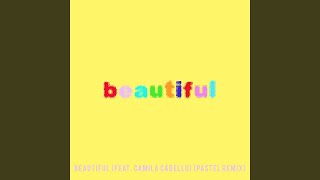 Смотреть клип Beautiful (Feat. Camila Cabello) (Bazzi Vs. Pastel Remix)