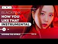 BLACKPINK - How You Like That | Instrumental