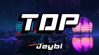 Jeybi - Top (Lyric Video)