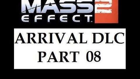 Mass Effect 2 - Arrival DLC Walkthrough (Part 8)