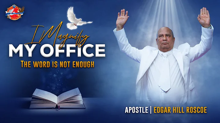 I Magnify My Office - The Word Is Not Enough | Apo...