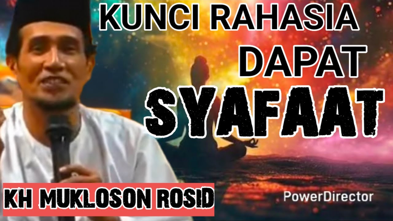 KUNCINYA MENDAPATKAN SYAFAAT KAJIAN ILMU TAUHID KH MUKLOSON ROSID