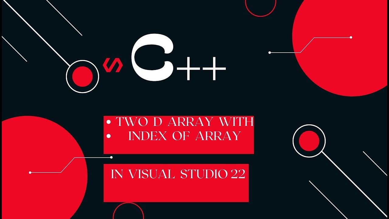 HOW TO CREATE 2D ARRAY AND FIND OUT THE INDEXES OF 2D ARRAY - YouTube