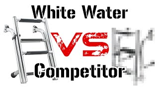 White Water Transom Ladder vs. Competition!
